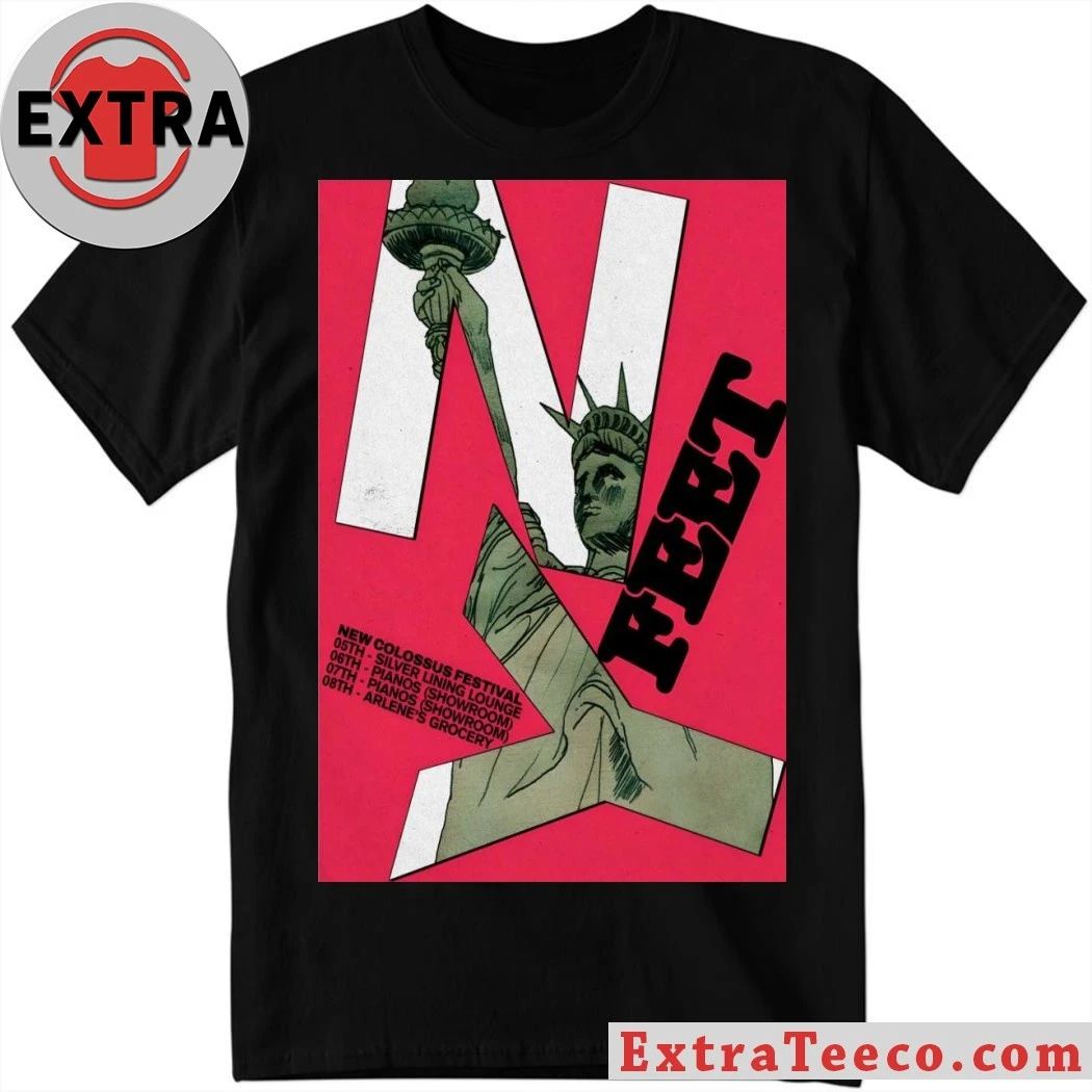 FEET New Colossus Festival New Yorks 2026 Shows Poster Shirt Unisex T-shirt, Sweatshirt, Hoodie, Long Sleeve Tee - T-Shirt, Sweatshirt, Hoodie