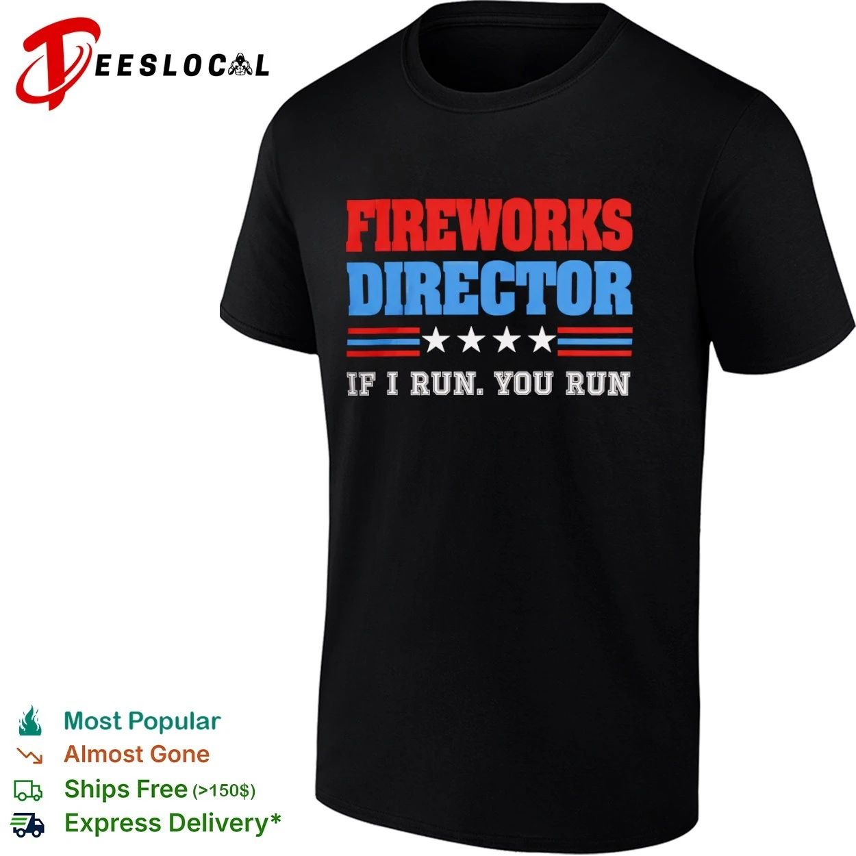 Fireworks Director If I Run You Run Fourth of July T-shirt Unisex T-shirt, Sweatshirt, Hoodie, Long Sleeve Tee - T-Shirt, Sweatshirt, Hoodie