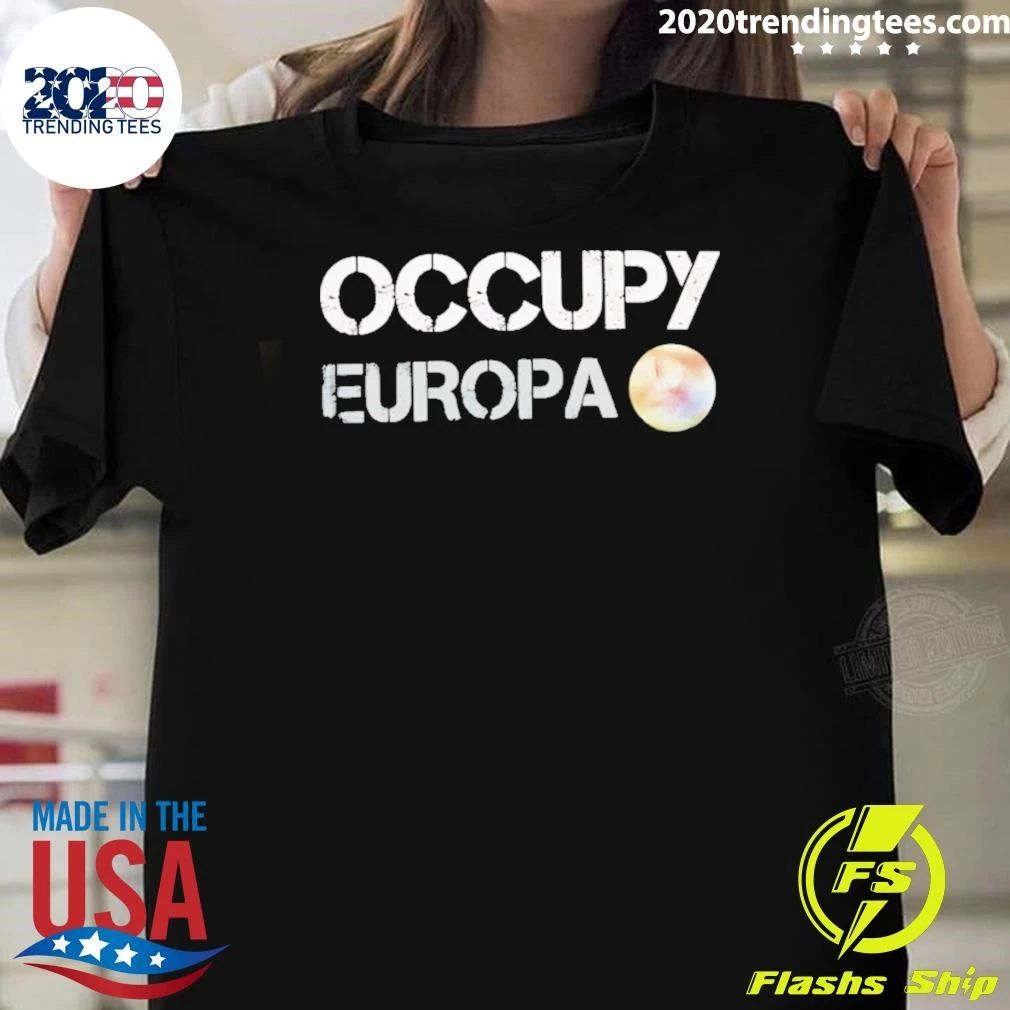 Occupy Europa Space Astronomy Jupiter Shirt Unisex T-shirt, Sweatshirt, Hoodie, Long Sleeve Tee - T-Shirt, Sweatshirt, Hoodie