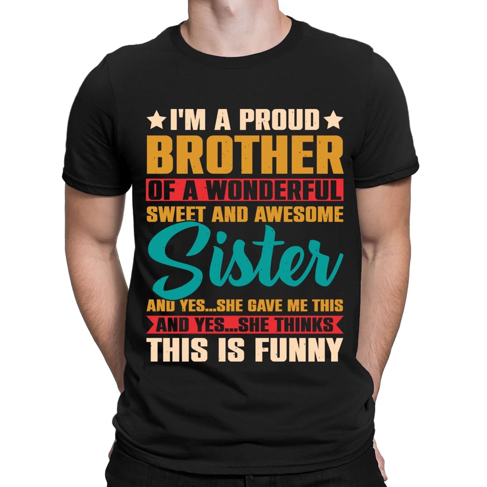 I'm A Proud Brother Of A Wonderful Sweet Sister Vintage Mens T-Shirts Top #BAL Unisex T-shirt, Sweatshirt, Hoodie, Long Sleeve Tee - T-Shirt, Sweatshirt, Hoodie