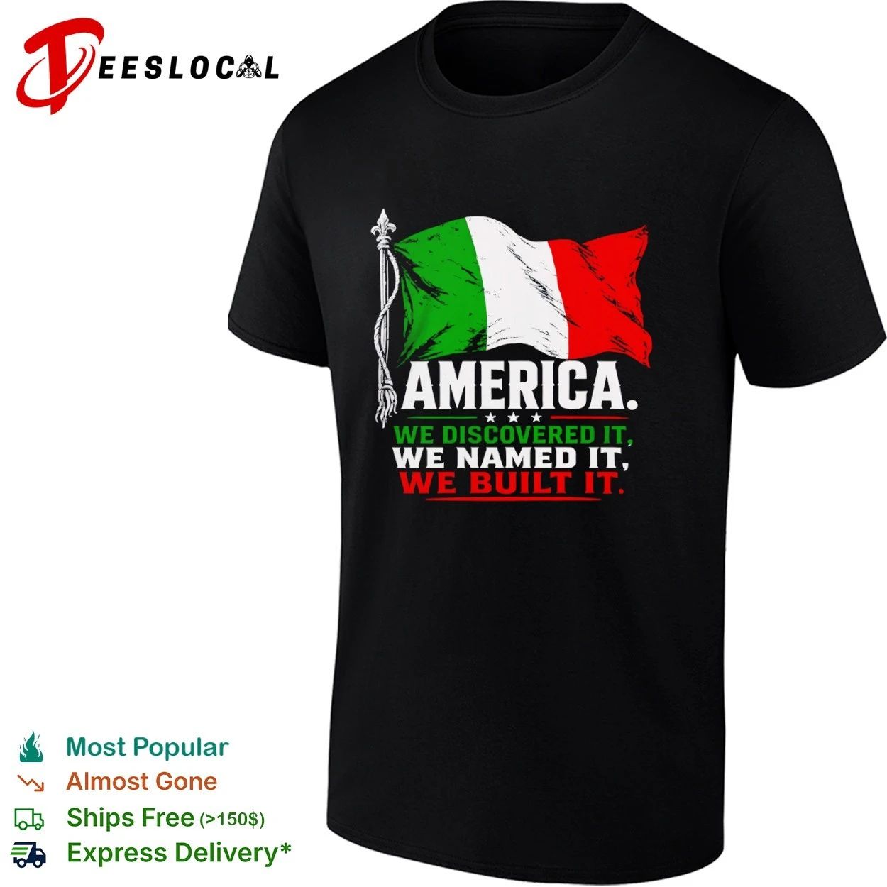 Italian America We Discovered It We Named It We Built It T-shirt Unisex T-shirt, Sweatshirt, Hoodie, Long Sleeve Tee - T-Shirt, Sweatshirt, Hoodie