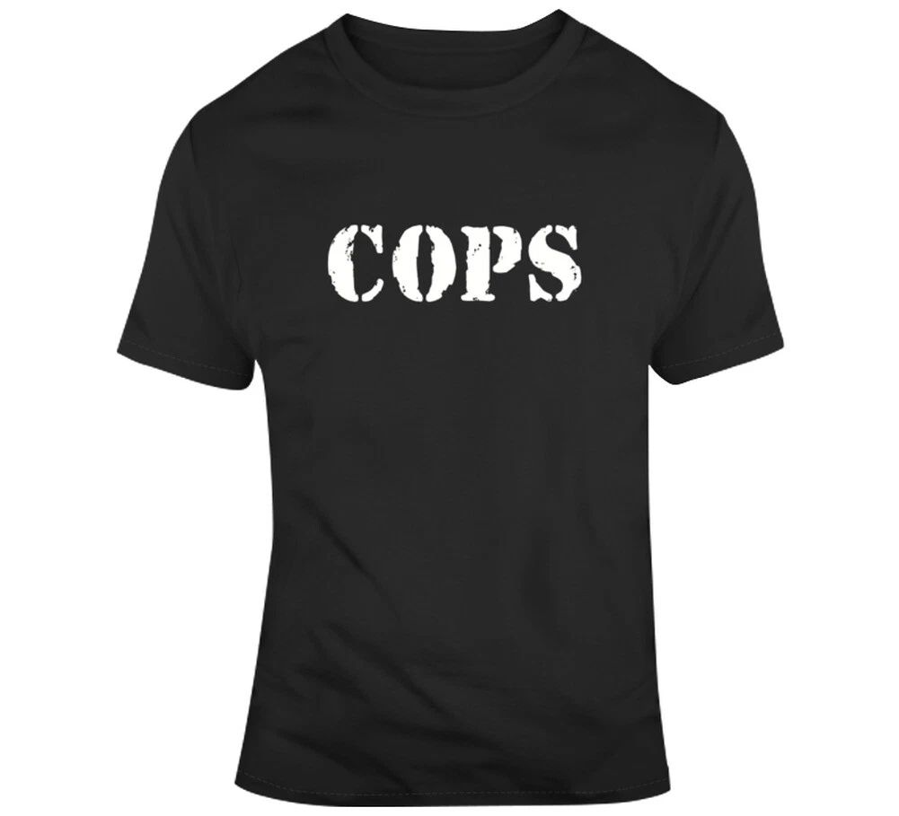Cops T Shirt Unisex T-shirt, Sweatshirt, Hoodie, Long Sleeve Tee - T-Shirt, Sweatshirt, Hoodie