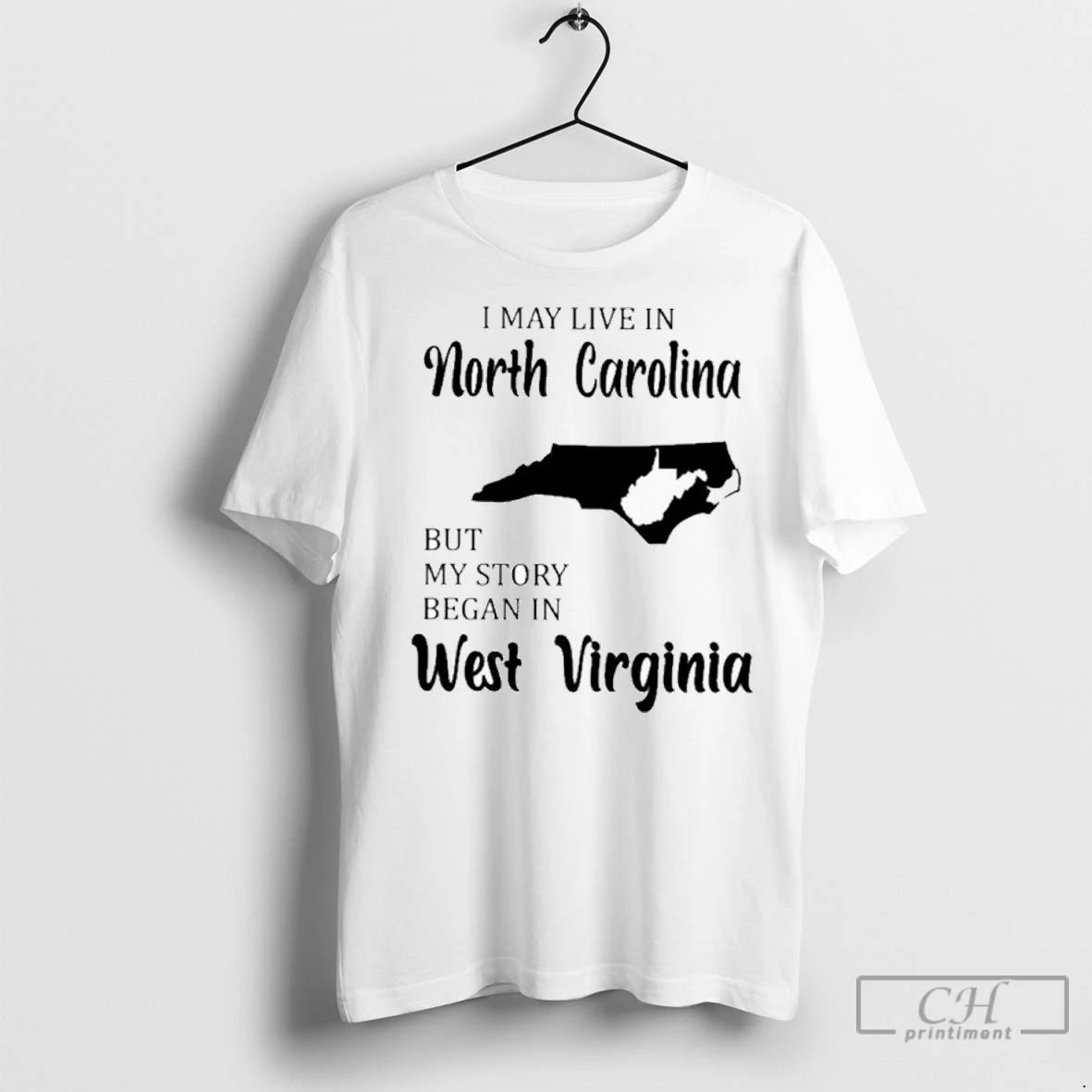 Premium I May Live In North Carolina But My Story Began In West Virginia Unisex T-shirt, Sweatshirt, Hoodie, Long Sleeve Tee - T-Shirt, Sweatshirt, Hoodie