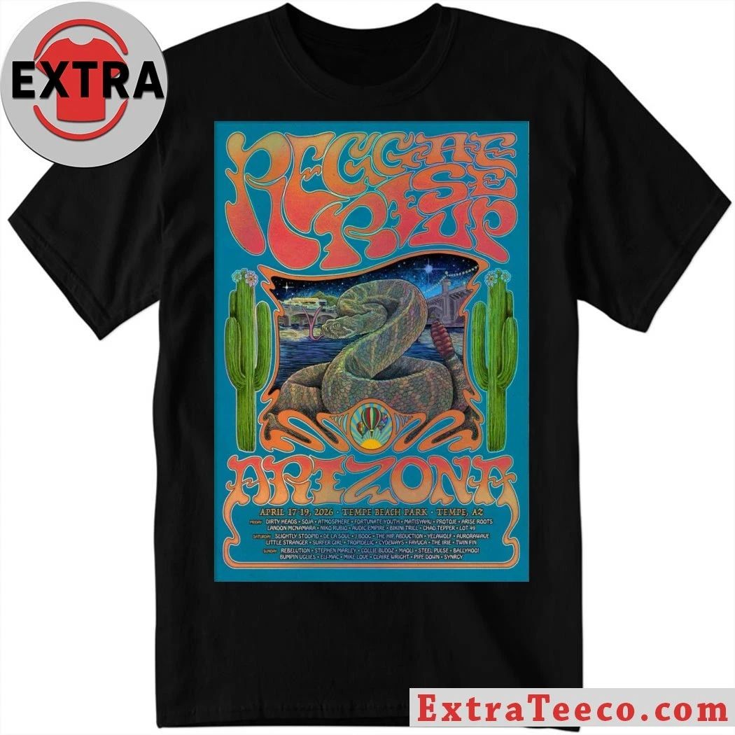 Reggae Rise Up Arizona Festival In Tempe AZ On April 17-19 2026 Poster Shirt Unisex T-shirt, Sweatshirt, Hoodie, Long Sleeve Tee - T-Shirt, Sweatshirt, Hoodie