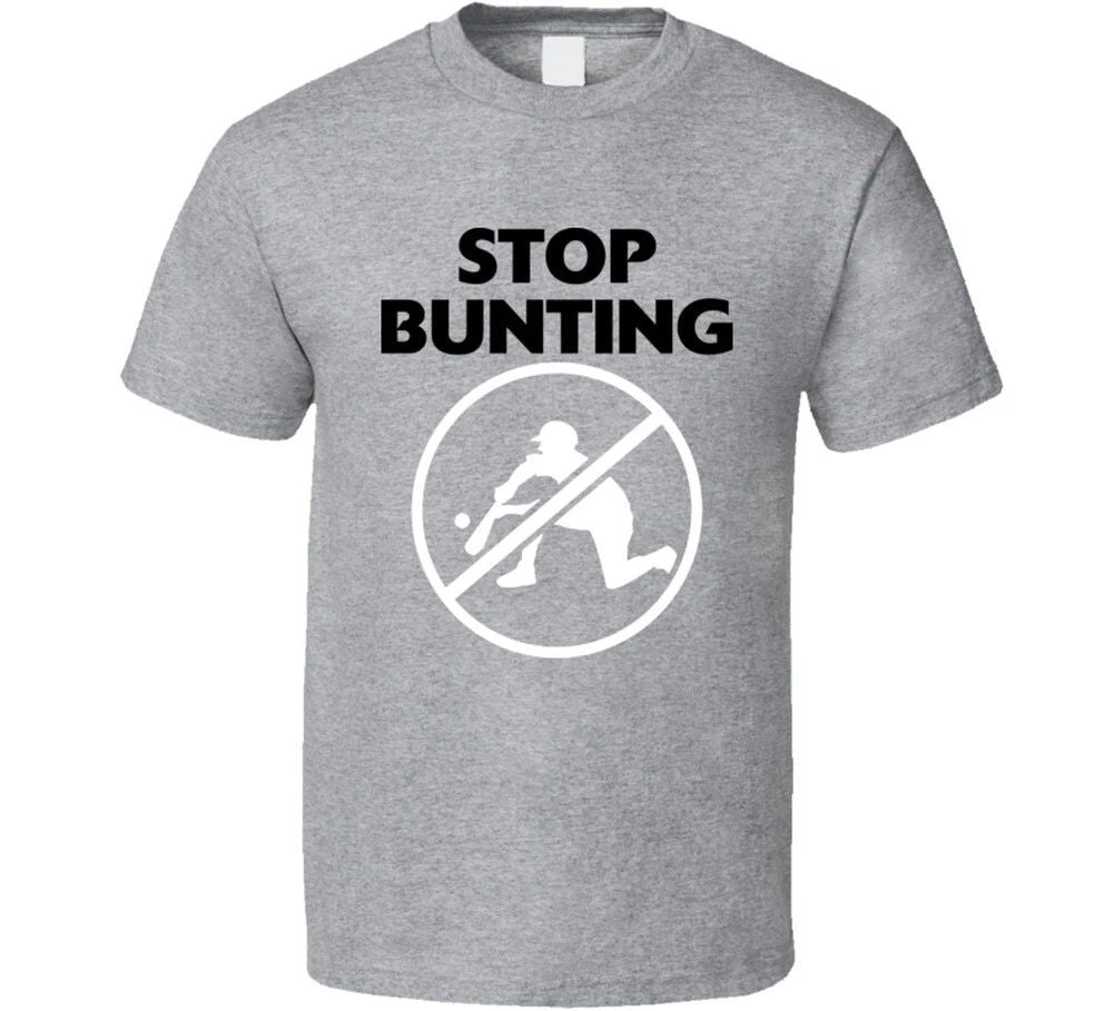 Funny Stop Bunting Baseball T Shirt Unisex T-shirt, Sweatshirt, Hoodie, Long Sleeve Tee - T-Shirt, Sweatshirt, Hoodie