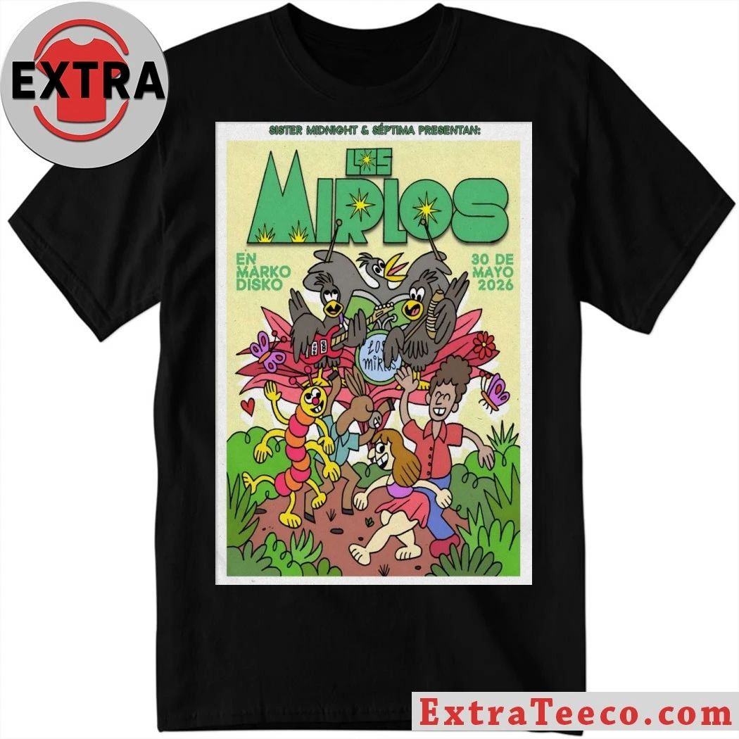 Los Mirlos May 30 2026, Tijuana B.C Poster Shirt Unisex T-shirt, Sweatshirt, Hoodie, Long Sleeve Tee - T-Shirt, Sweatshirt, Hoodie