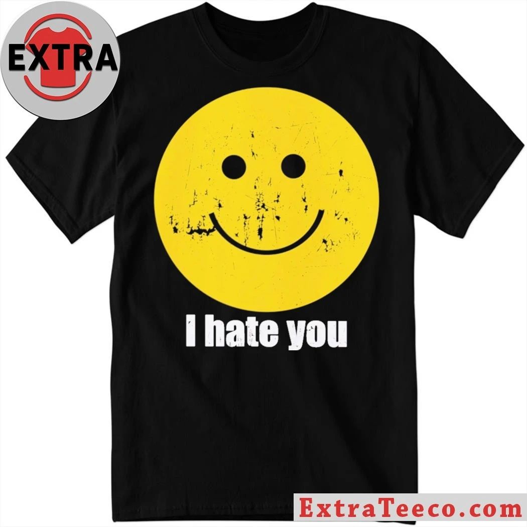 I Hate You Smiley Smiley Face Shirt Unisex T-shirt, Sweatshirt, Hoodie, Long Sleeve Tee - T-Shirt, Sweatshirt, Hoodie