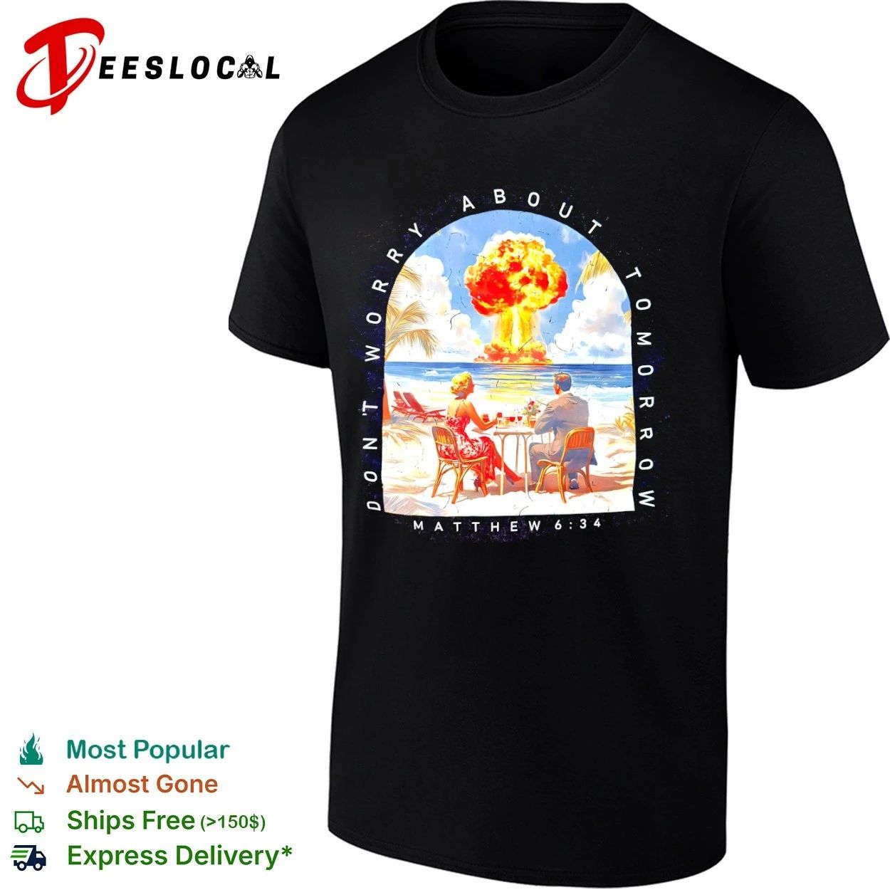 Dont Worry About Tomorrow Matthew 6 34 Nuclear Explosion Beach T-shirt Unisex T-shirt, Sweatshirt, Hoodie, Long Sleeve Tee - T-Shirt, Sweatshirt, Hoodie