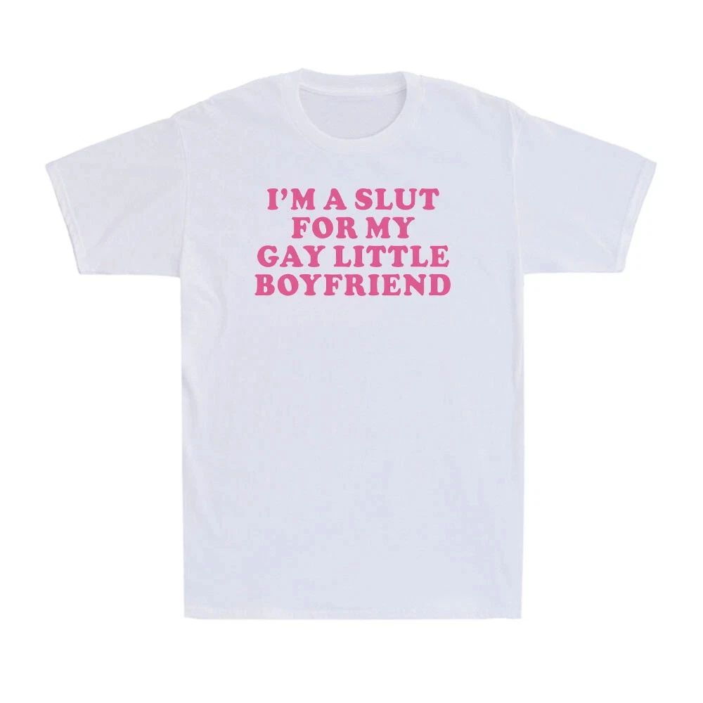 I'm A Slut For My Gay Little Boyfriend Funny Gag Sarcastic Saying Men's T-Shirt Unisex T-shirt, Sweatshirt, Hoodie, Long Sleeve Tee - T-Shirt, Sweatshirt, Hoodie