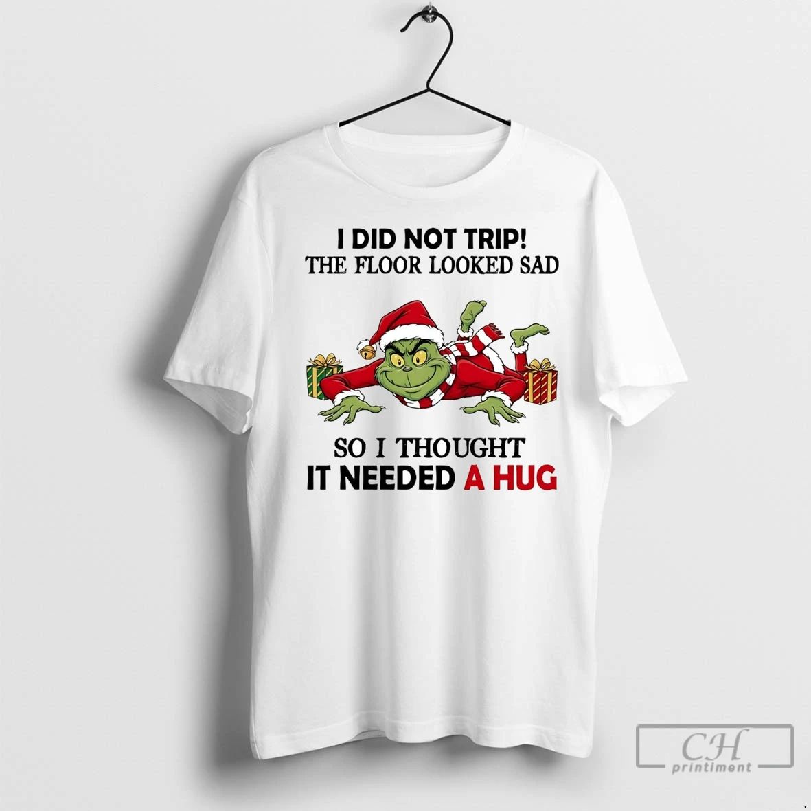 Premium Grinch I Did Not Trip The Floor Looked Sad Christmas Unisex T-shirt, Sweatshirt, Hoodie, Long Sleeve Tee - T-Shirt, Sweatshirt, Hoodie