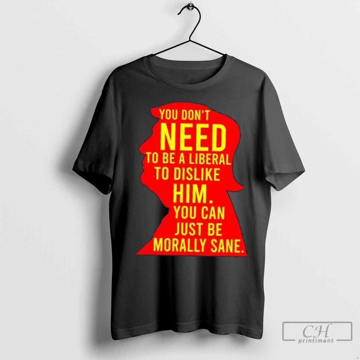 Premium Donald Trump You Dont Need To Be A Liberal To Dislike Him You Can Unisex T-shirt, Sweatshirt, Hoodie, Long Sleeve Tee - T-Shirt, Sweatshirt, Hoodie