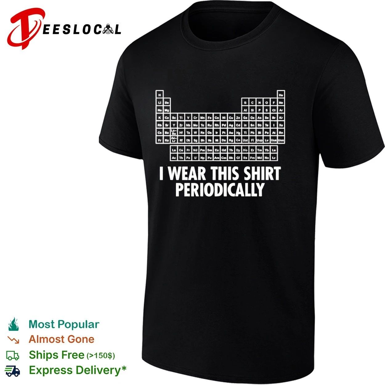 Periodic Table I Wear This Shirt Periodically T-shirt Unisex T-shirt, Sweatshirt, Hoodie, Long Sleeve Tee - T-Shirt, Sweatshirt, Hoodie