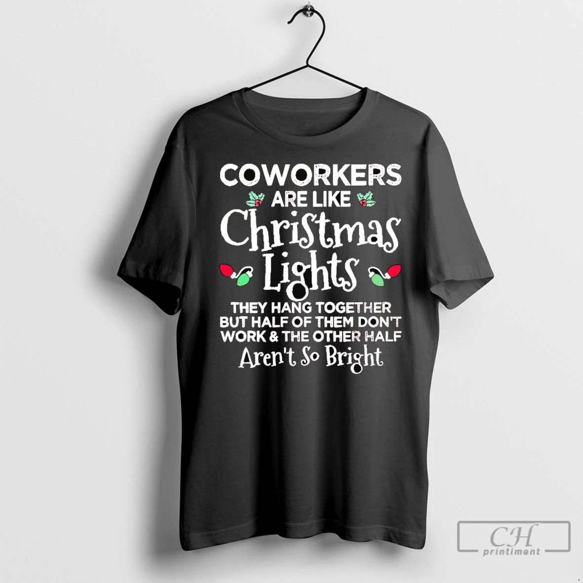 Premium Coworkers Are Like Christmas Lights They Hang Together Unisex T-shirt, Sweatshirt, Hoodie, Long Sleeve Tee - T-Shirt, Sweatshirt, Hoodie