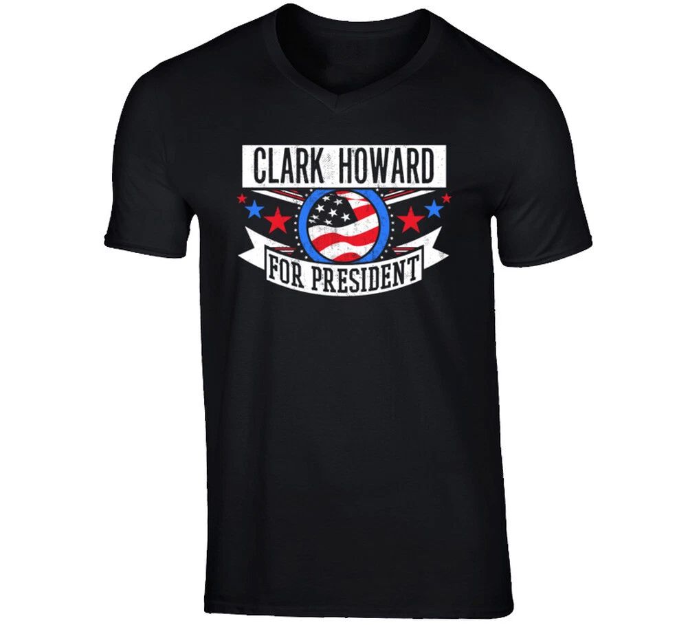 Clark Howard For President American Talk Show Radio Host Funny T Shirt Unisex T-shirt, Sweatshirt, Hoodie, Long Sleeve Tee - T-Shirt, Sweatshirt, Hoodie