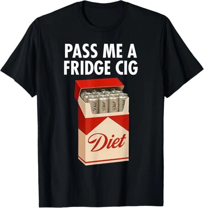 Pass Me A Fridge Cig Funny Fridge Cig Men Women T-Shirt Unisex T-shirt, Sweatshirt, Hoodie, Long Sleeve Tee - T-Shirt, Sweatshirt, Hoodie