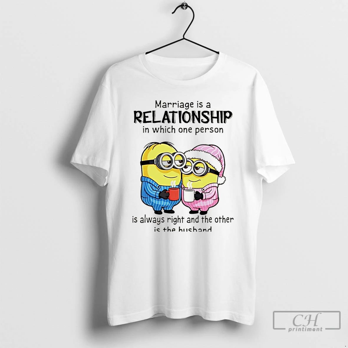 Premium Minion Marriage Is A Relationship In Which One Person Is Always Right And The Unisex T-shirt, Sweatshirt, Hoodie, Long Sleeve Tee - T-Shirt, Sweatshirt, Hoodie