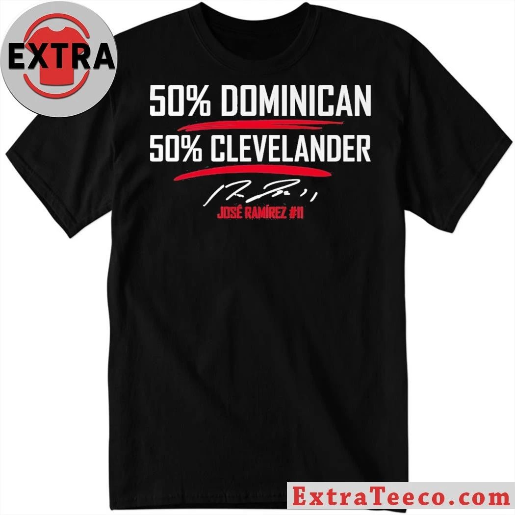 50 Dominican 50 Cleveland Jose Ramirez #11 Shirt Unisex T-shirt, Sweatshirt, Hoodie, Long Sleeve Tee - T-Shirt, Sweatshirt, Hoodie