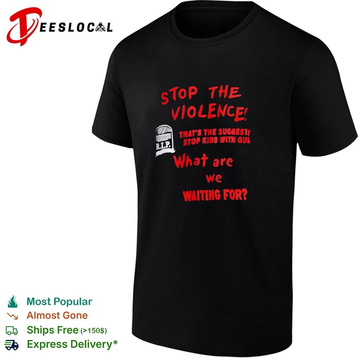 Stop the Violence RIP That Is the Suggestion Stop Kids with Guns What Are We Waiting For T-shirt - T-Shirt, Sweatshirt, Hoodie