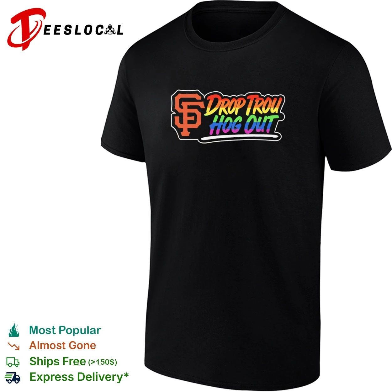 San Francisco Giants Drop Trou Hog Out T-shirt Unisex T-shirt, Sweatshirt, Hoodie, Long Sleeve Tee - T-Shirt, Sweatshirt, Hoodie