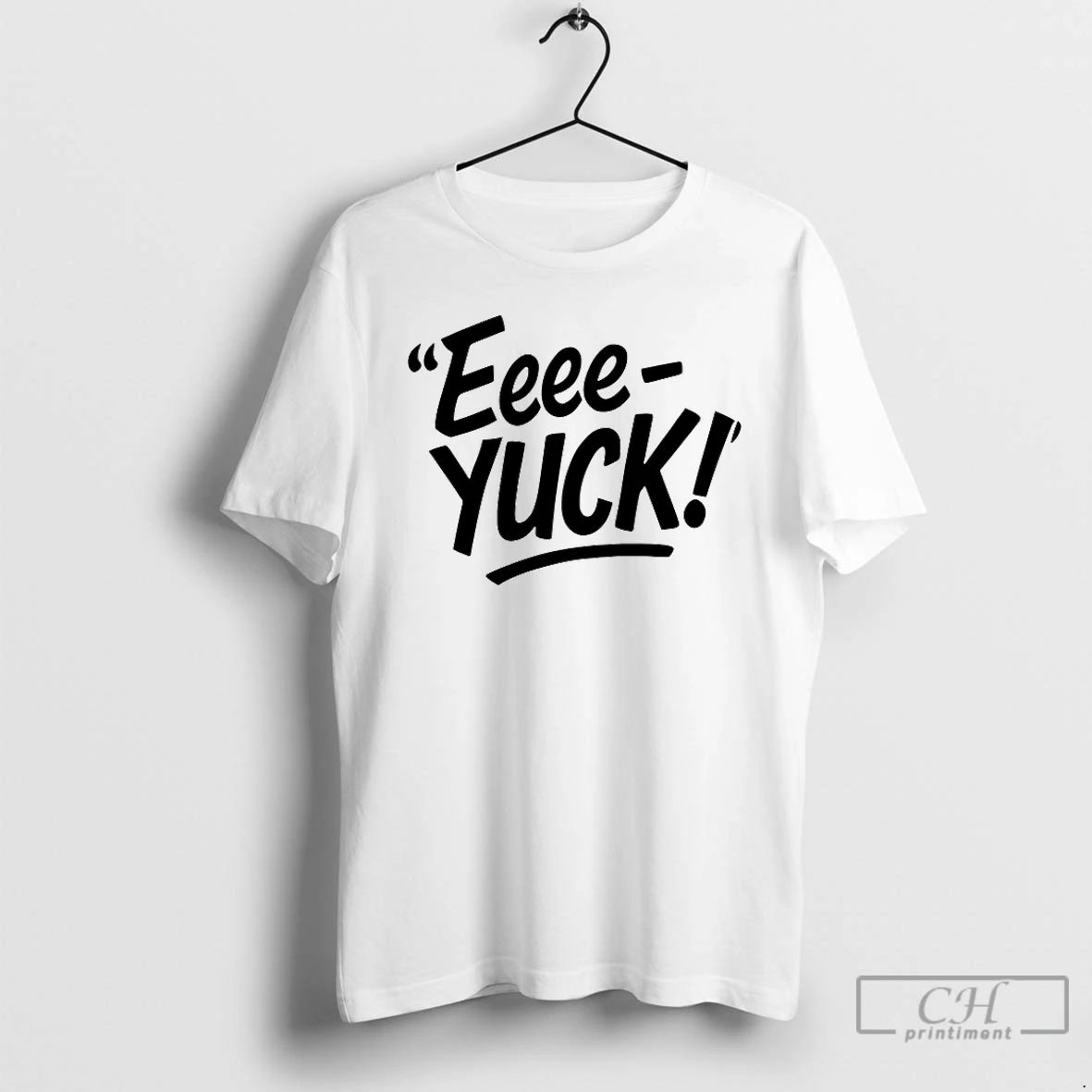 Premium The Eeee Yuck T Shirts Unisex T-shirt, Sweatshirt, Hoodie, Long Sleeve Tee - T-Shirt, Sweatshirt, Hoodie