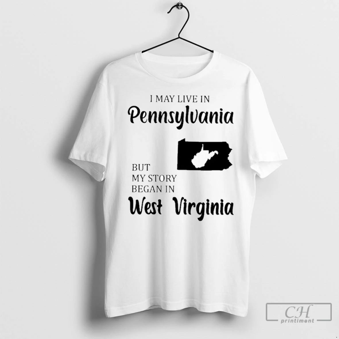 Premium I May Live In Pennsylvania But My Story Began In West Virginia Unisex T-shirt, Sweatshirt, Hoodie, Long Sleeve Tee - T-Shirt, Sweatshirt, Hoodie