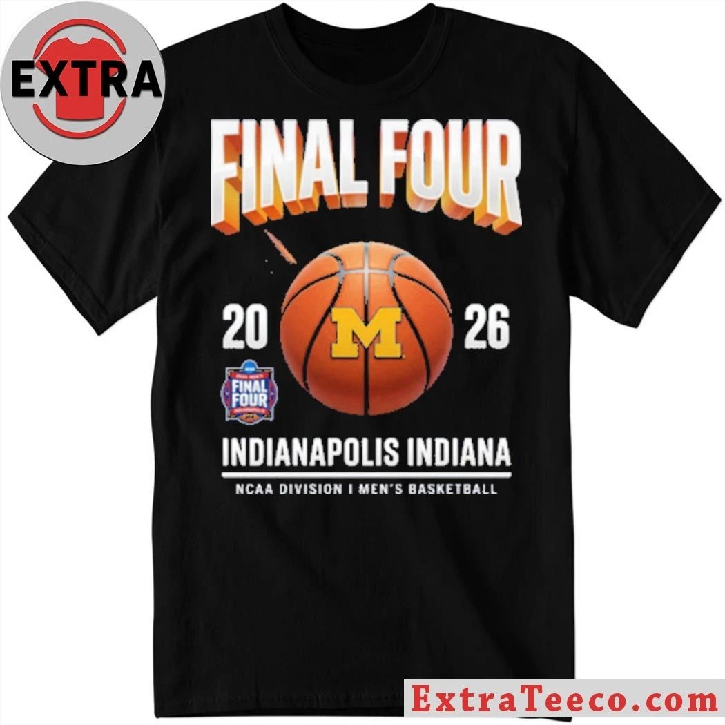 Michigan Wolverines 2026 NCAA Mens Basketball Tournament March Madness Final Four Graphic T-Shirt - T-Shirt, Sweatshirt, Hoodie