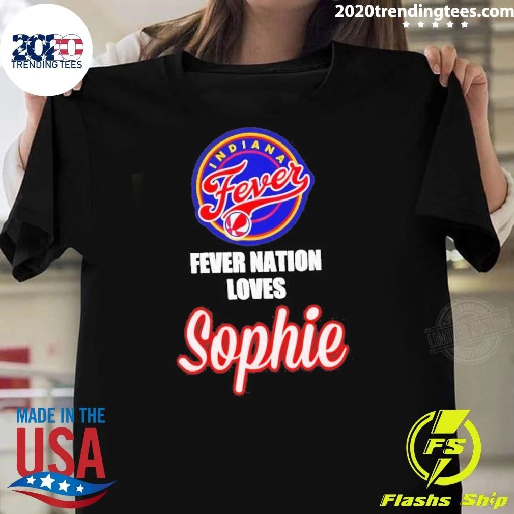 Indiana Fever Basketball Team Fever Nation Loves Sophie Shirt Unisex T-shirt, Sweatshirt, Hoodie, Long Sleeve Tee - T-Shirt, Sweatshirt, Hoodie