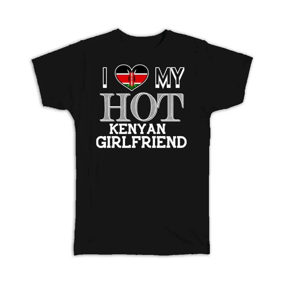 Gift T-Shirt : I Love My Hot Kenyan Girlfriend Kenya Flag Country Valentines Day Unisex T-shirt, Sweatshirt, Hoodie, Long Sleeve Tee - T-Shirt, Sweatshirt, Hoodie