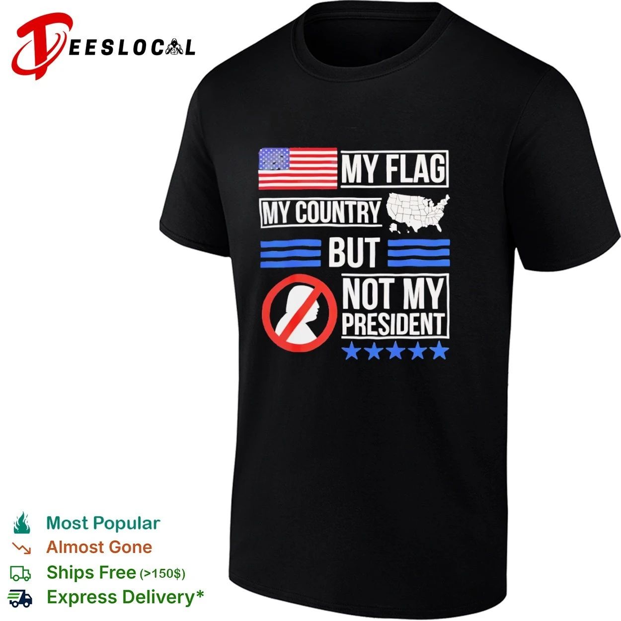 My Flag My Country but Not My President T-shirt Unisex T-shirt, Sweatshirt, Hoodie, Long Sleeve Tee - T-Shirt, Sweatshirt, Hoodie