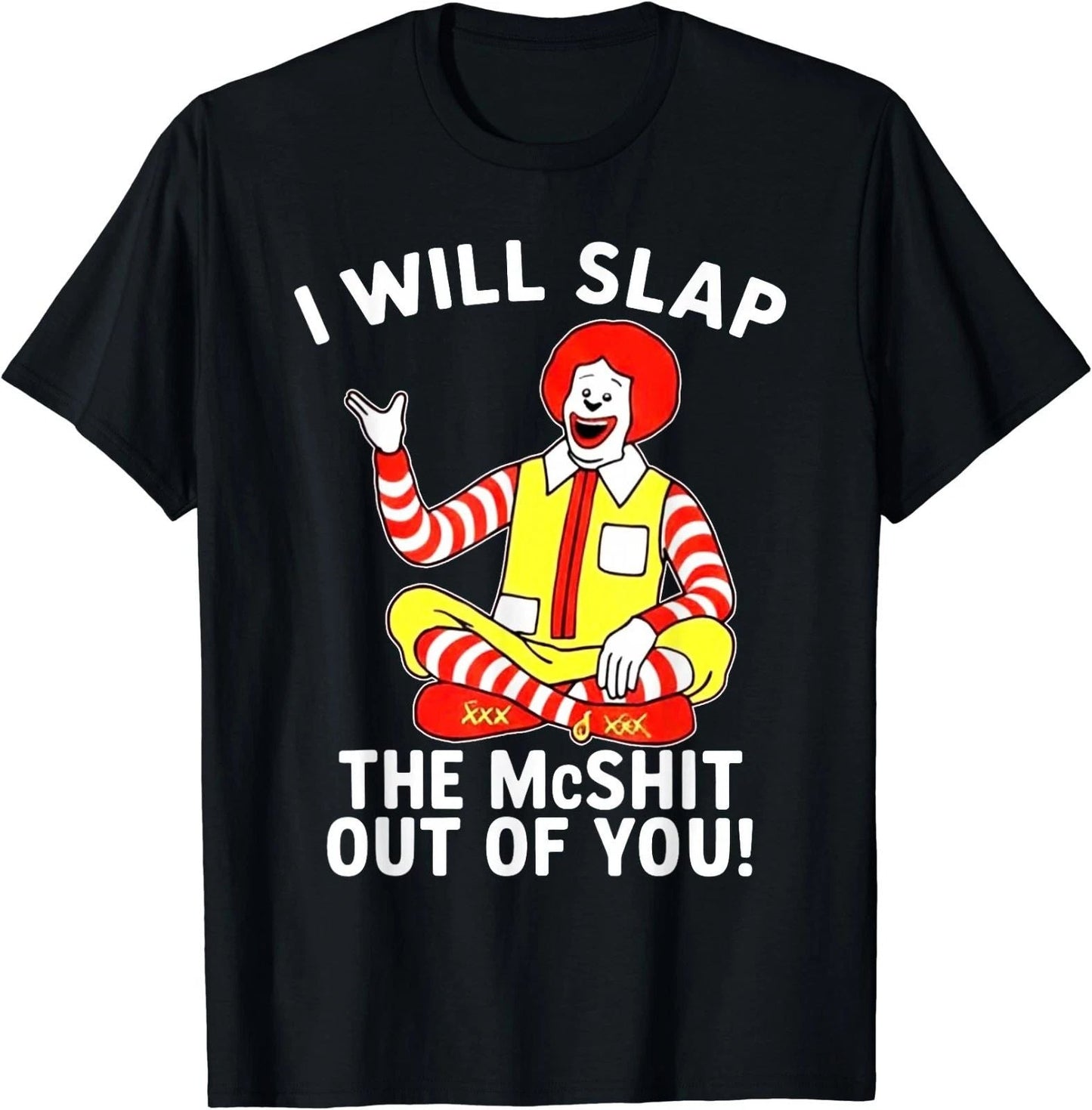 I Will Slap The McShit Out of You T-Shirt Unisex T-shirt, Sweatshirt, Hoodie, Long Sleeve Tee - T-Shirt, Sweatshirt, Hoodie