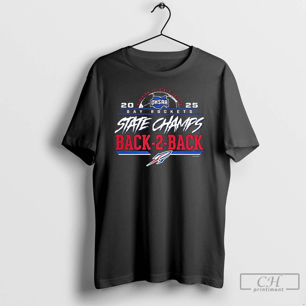 Premium Bay Rockets 2025 Ohsaa Girls Soccer Division 3 Back 2 Back State Champions Unisex T-shirt, Sweatshirt, Hoodie, Long Sleeve Tee - T-Shirt, Sweatshirt, Hoodie