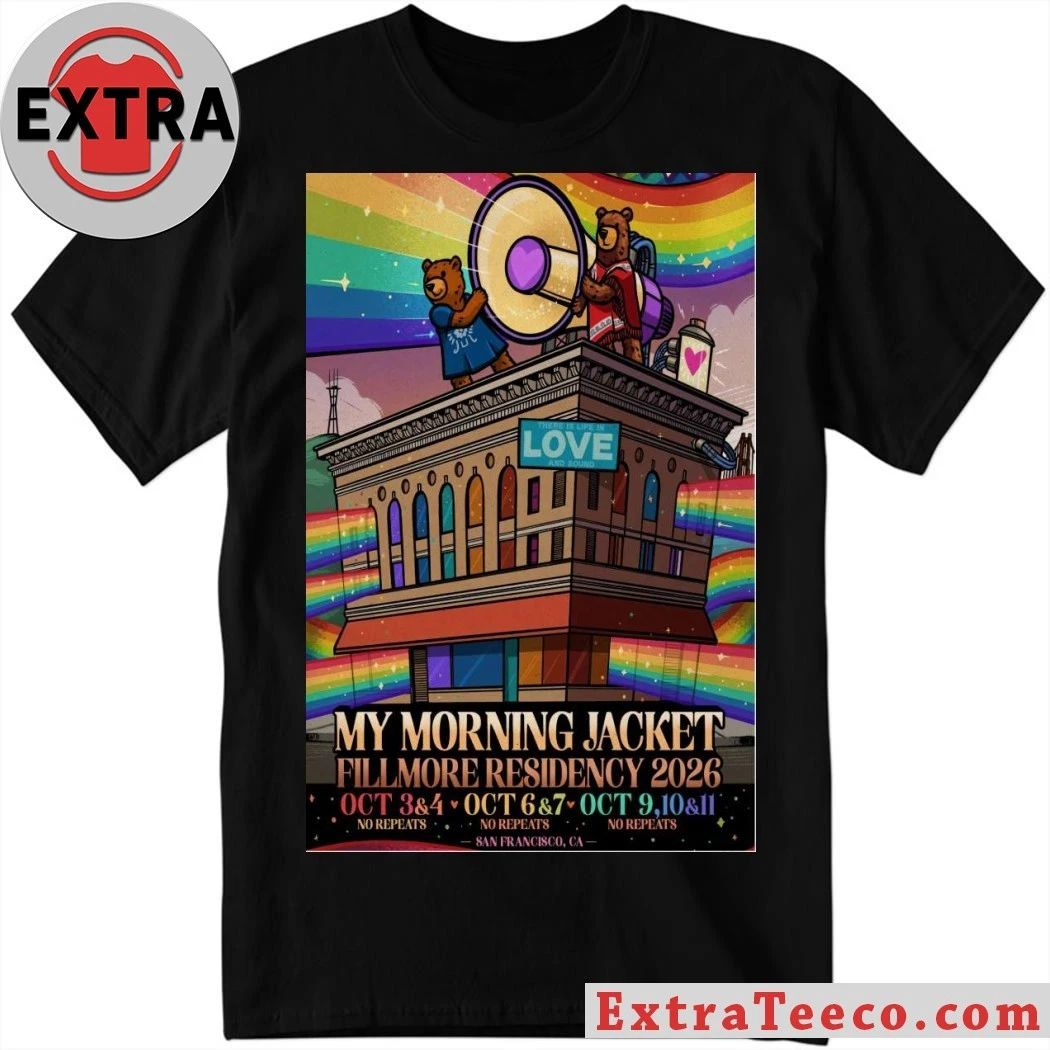 My Morning Jacket Shows at The Fillmore San Francisco, CA Oct 3-11, 2026 Poster Shirt Unisex T-shirt, Sweatshirt, Hoodie, Long Sleeve Tee - T-Shirt, Sweatshirt, Hoodie