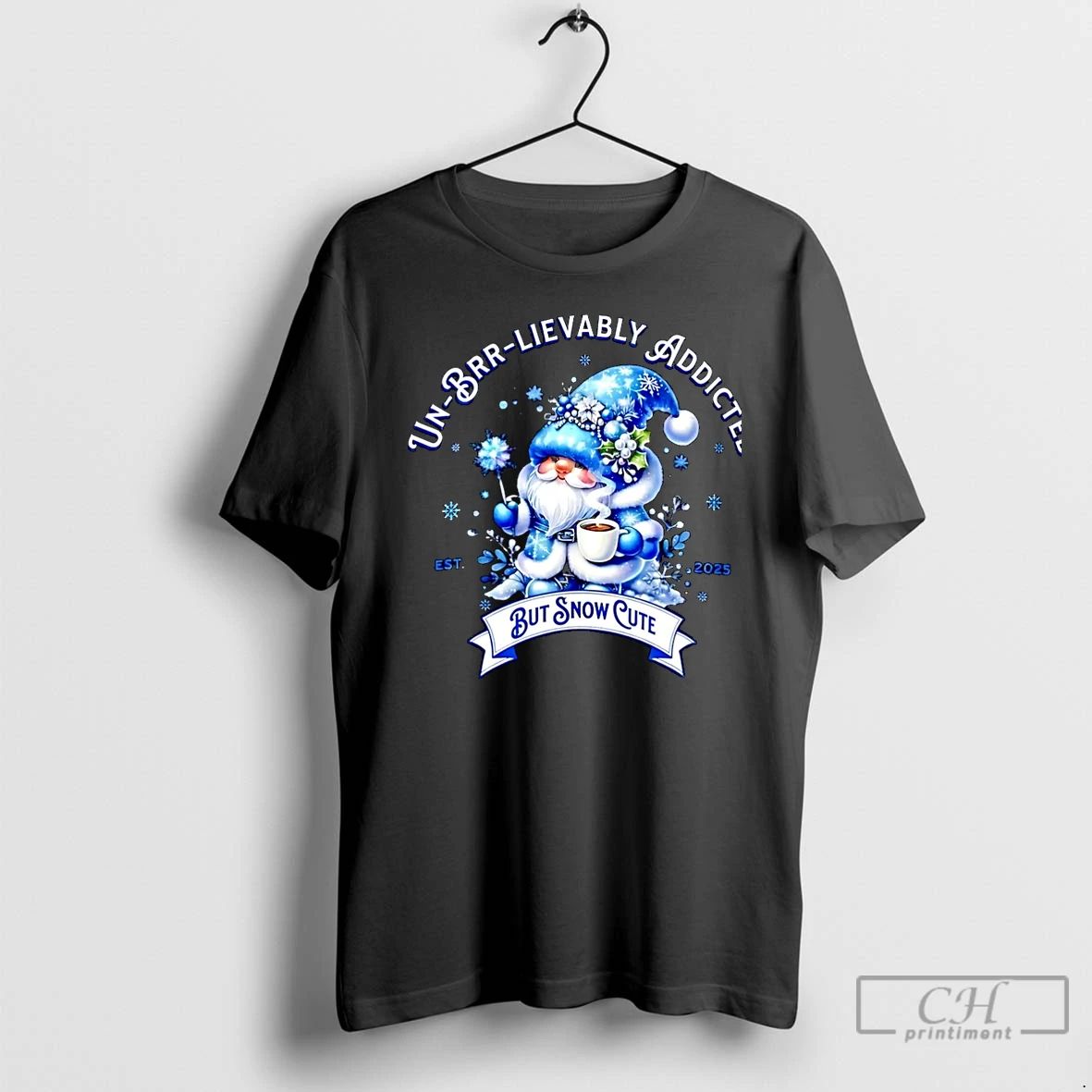Premium Gnome Un Brr Lievably Addicted But Snow Cute Est 2025 Christmas T Shirts Unisex T-shirt, Sweatshirt, Hoodie, Long Sleeve Tee - T-Shirt, Sweatshirt, Hoodie