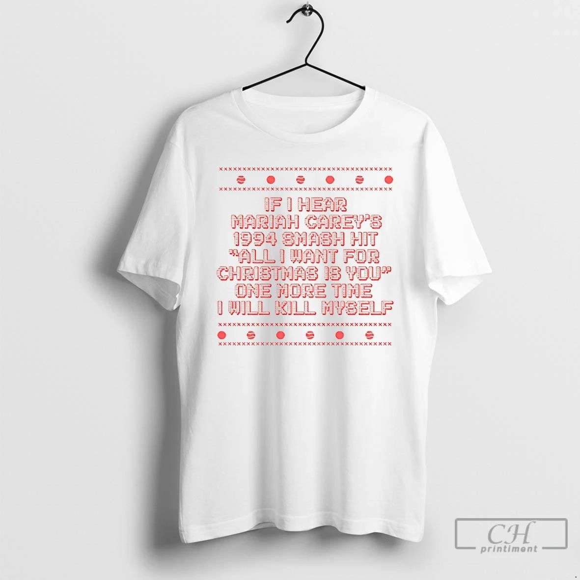 Premium If I Hear Mariah Carey 1994 Smash Hit All I Want For Christmas Is Unisex T-shirt, Sweatshirt, Hoodie, Long Sleeve Tee - T-Shirt, Sweatshirt, Hoodie