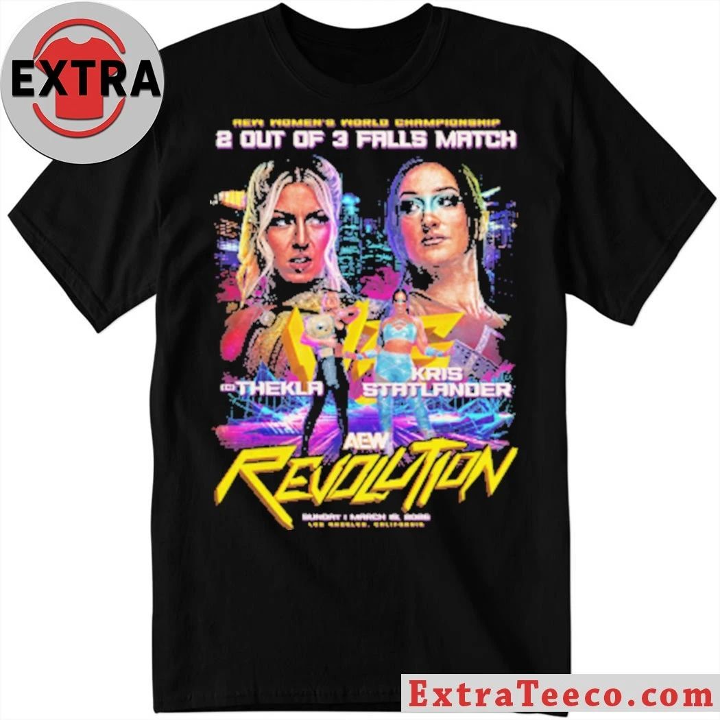 Original AEW Revolution 2026 Matchup Thekla vs Kris Statlander Shirt Unisex T-shirt, Sweatshirt, Hoodie, Long Sleeve Tee - T-Shirt, Sweatshirt, Hoodie