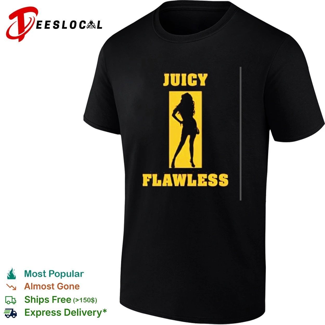 Juicy Flawless sassy fashion style T-shirt Unisex T-shirt, Sweatshirt, Hoodie, Long Sleeve Tee - T-Shirt, Sweatshirt, Hoodie