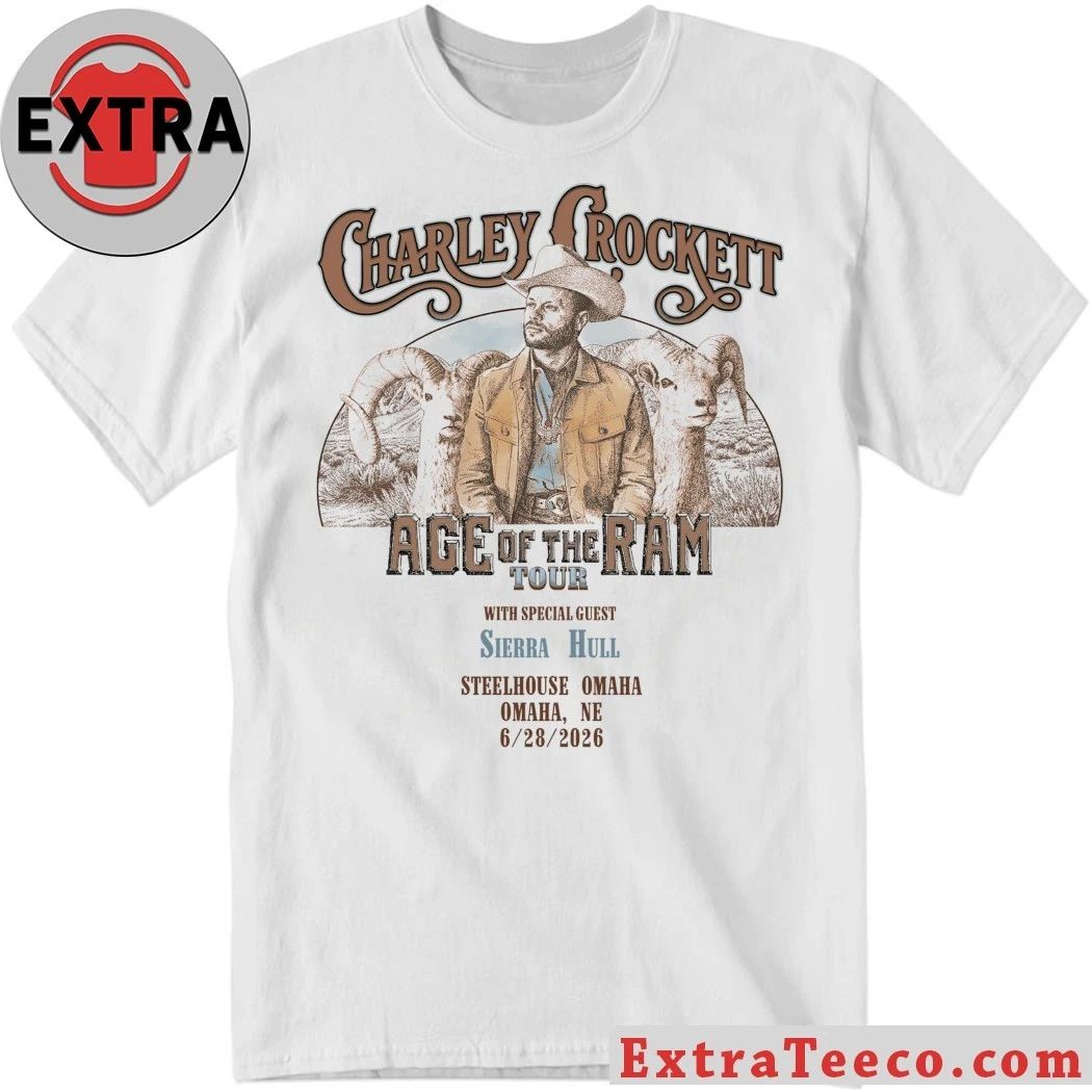 Charley Crockett Age Of The Ram For Steelhouse Omaha Ne 6-28-2026 Shirt Unisex T-shirt, Sweatshirt, Hoodie, Long Sleeve Tee - T-Shirt, Sweatshirt, Hoodie