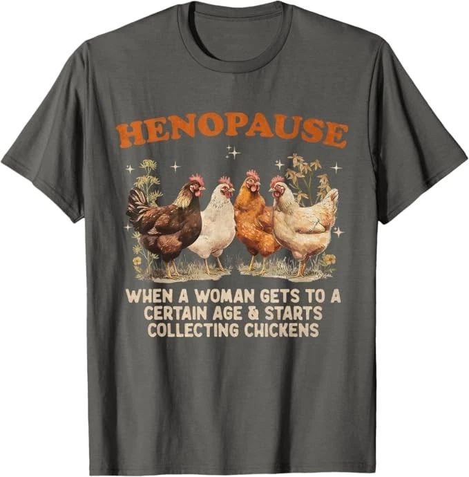 Henopause Women Collecting Chicken Funny Farm Chicken Lovers T-Shirt Unisex T-shirt, Sweatshirt, Hoodie, Long Sleeve Tee - T-Shirt, Sweatshirt, Hoodie
