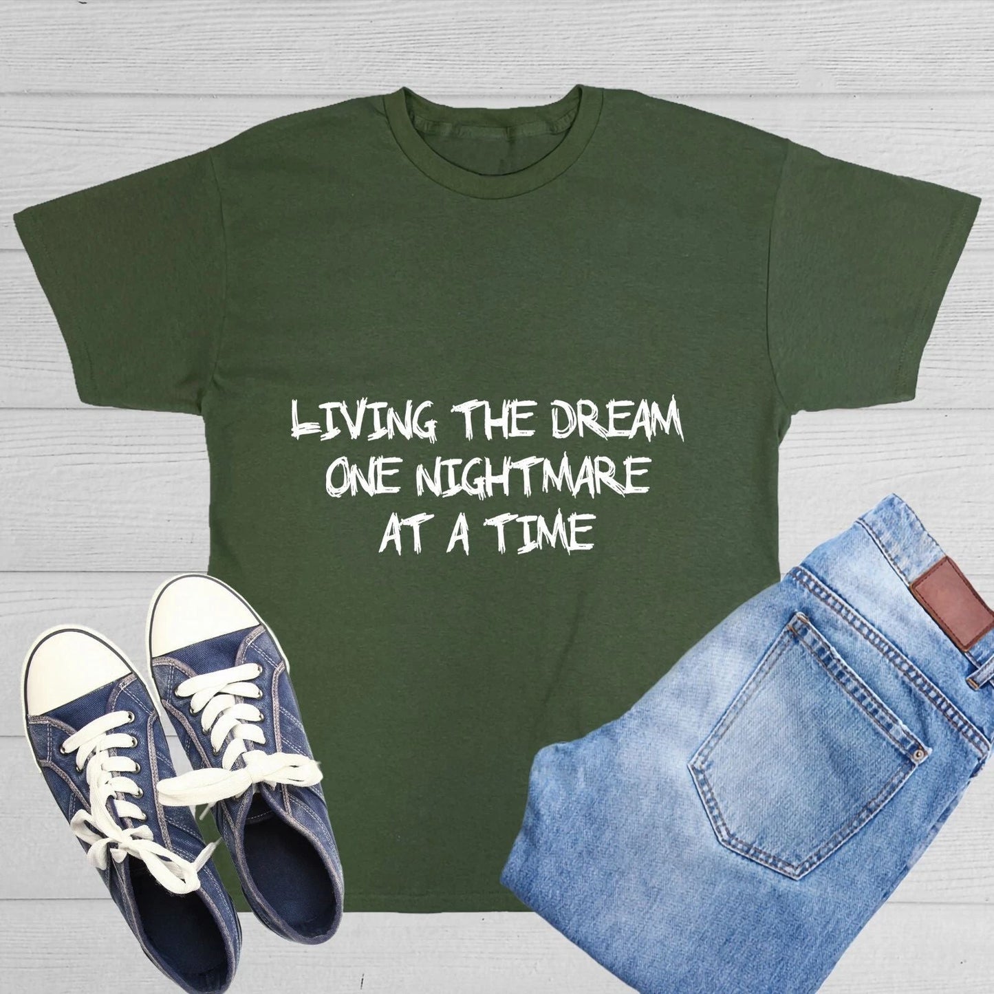 Living The Dream One Nightmare Sarcastic Humor Graphic Novelty Funny T Shirt Unisex T-shirt, Sweatshirt, Hoodie, Long Sleeve Tee - T-Shirt, Sweatshirt, Hoodie