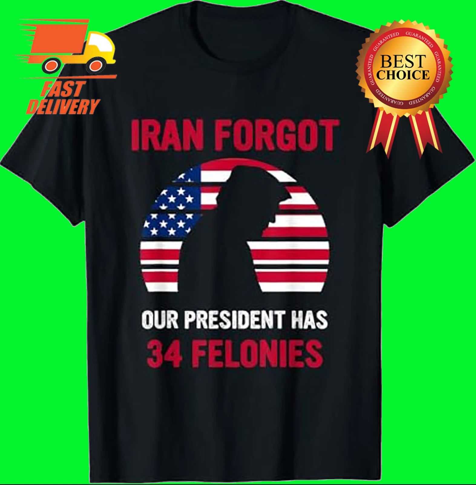 I ran Forgot Our President Has 34 Felonies T-Shirt ABP678 Unisex T-shirt, Sweatshirt, Hoodie, Long Sleeve Tee - T-Shirt, Sweatshirt, Hoodie