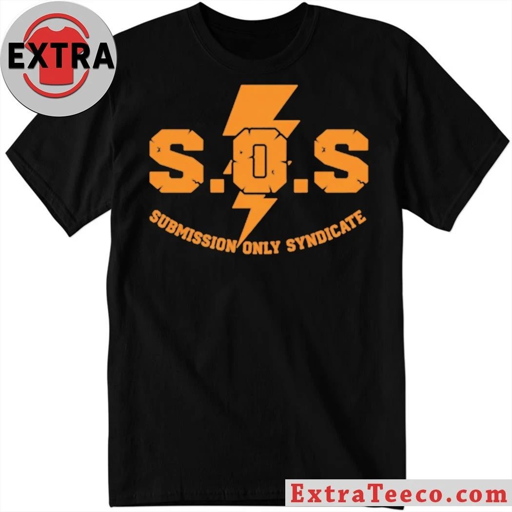 S.O.S. Submission Only Syndicate Shirt Unisex T-shirt, Sweatshirt, Hoodie, Long Sleeve Tee - T-Shirt, Sweatshirt, Hoodie