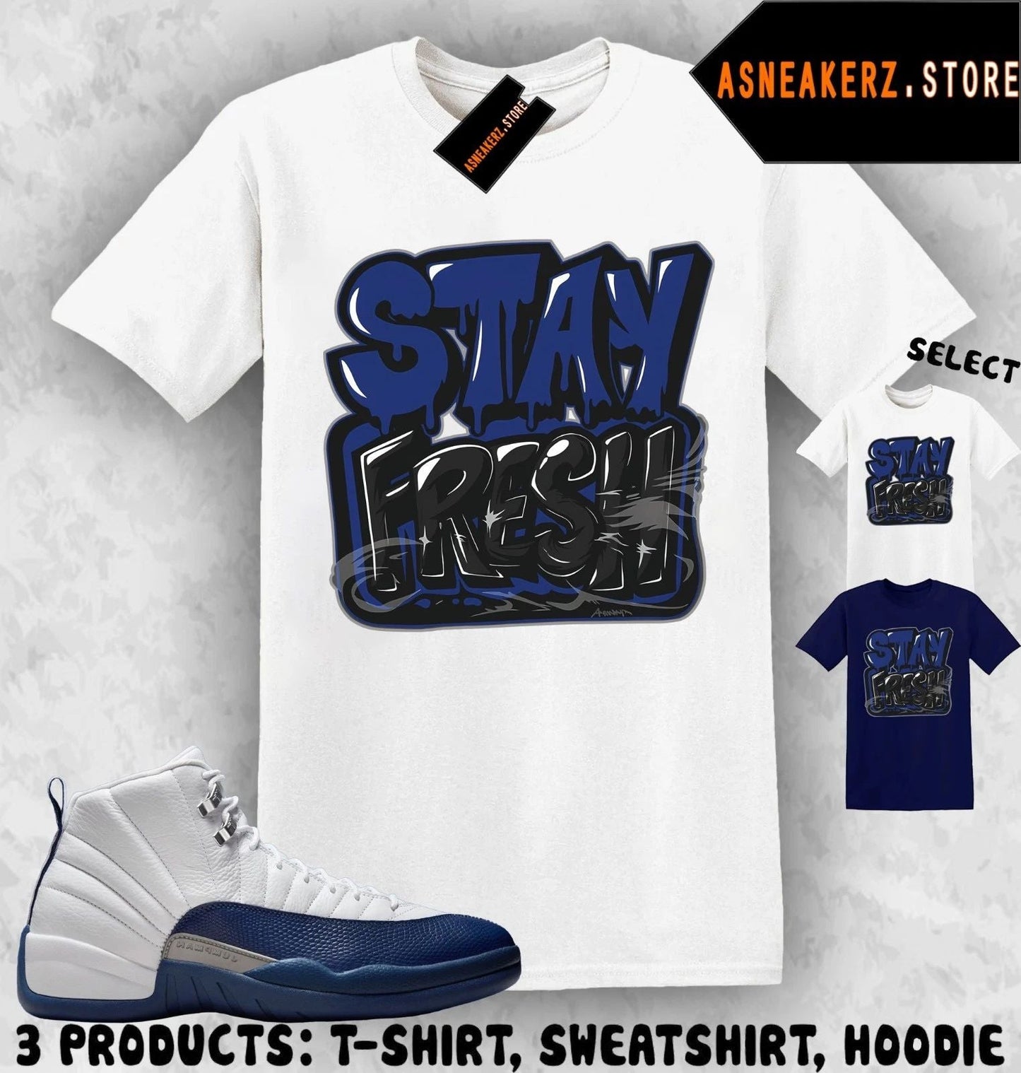 Shirt To Match AJ 12 French Blue 2025 Sneaker Matching Tee Stay Fresh T-Shirt Unisex T-shirt, Sweatshirt, Hoodie, Long Sleeve Tee - T-Shirt, Sweatshirt, Hoodie