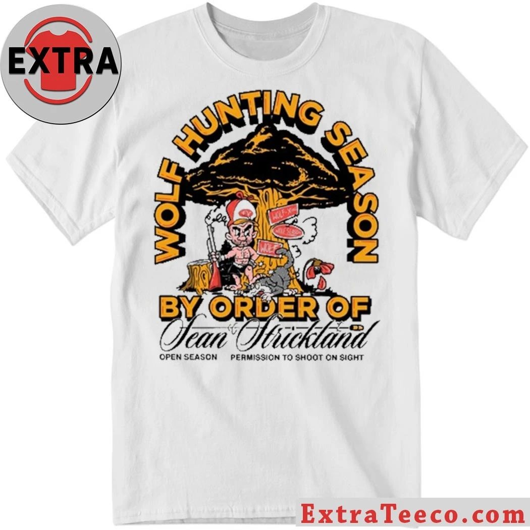 Sean Strickland Wolf Hunting Season Shirt Unisex T-shirt, Sweatshirt, Hoodie, Long Sleeve Tee - T-Shirt, Sweatshirt, Hoodie