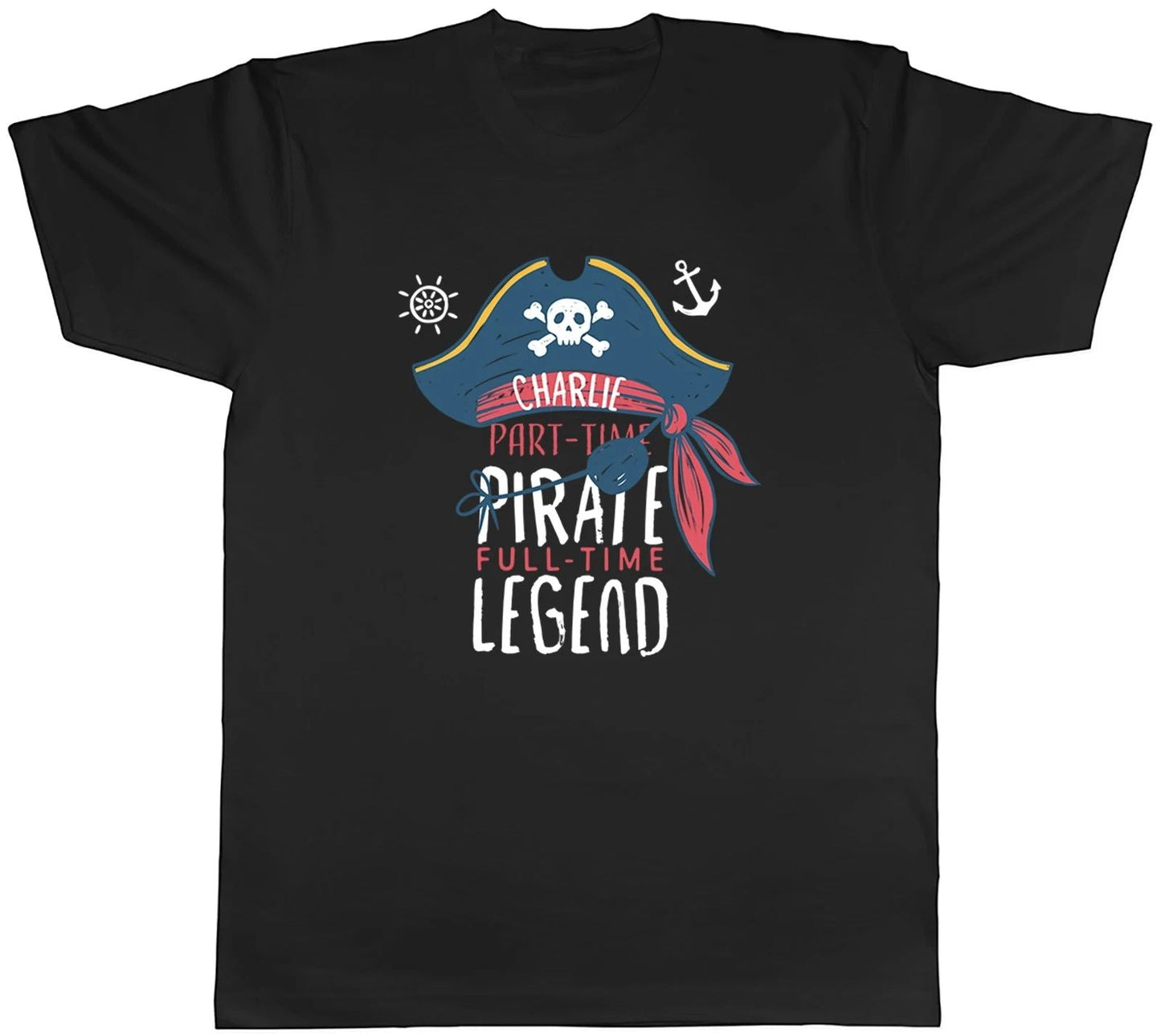 Personalised Part Time Pirate Full-Time Legend Mens T-Shirt Tee Gift Top Unisex T-shirt, Sweatshirt, Hoodie, Long Sleeve Tee - T-Shirt, Sweatshirt, Hoodie