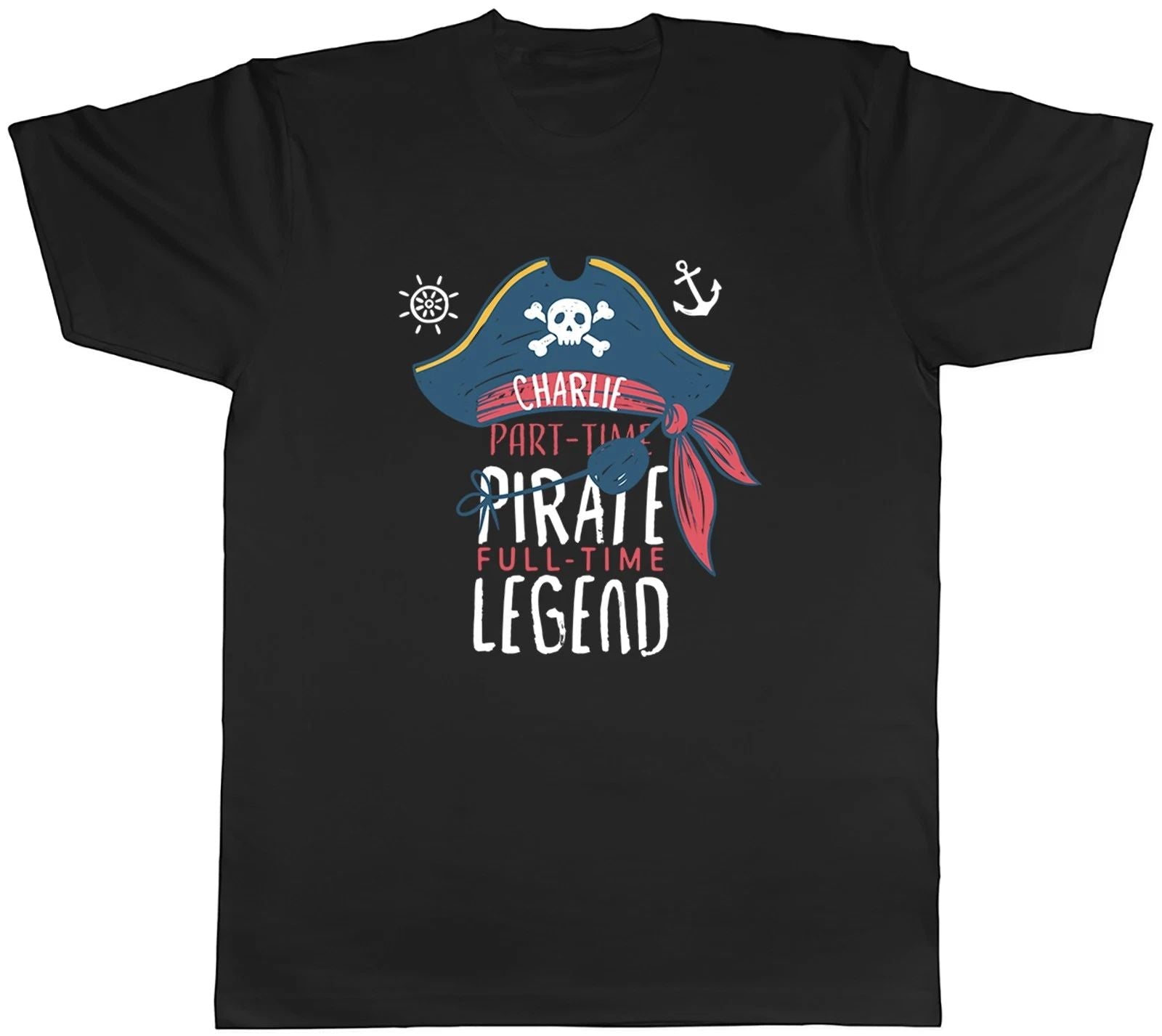 Personalised Part Time Pirate Full-Time Legend Mens T-Shirt Tee Gift Top Unisex T-shirt, Sweatshirt, Hoodie, Long Sleeve Tee - T-Shirt, Sweatshirt, Hoodie