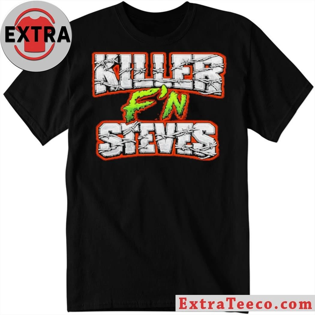 Original Killer Fn Steves Shirt Unisex T-shirt, Sweatshirt, Hoodie, Long Sleeve Tee - T-Shirt, Sweatshirt, Hoodie