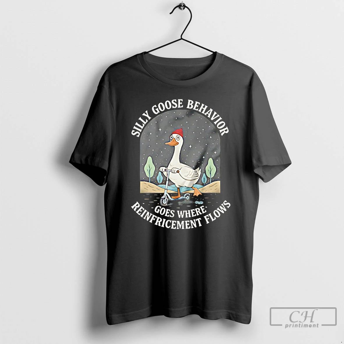 Premium Silly Goose Behavior Goes Where Reinforcement Flows T Shirts Unisex T-shirt, Sweatshirt, Hoodie, Long Sleeve Tee - T-Shirt, Sweatshirt, Hoodie