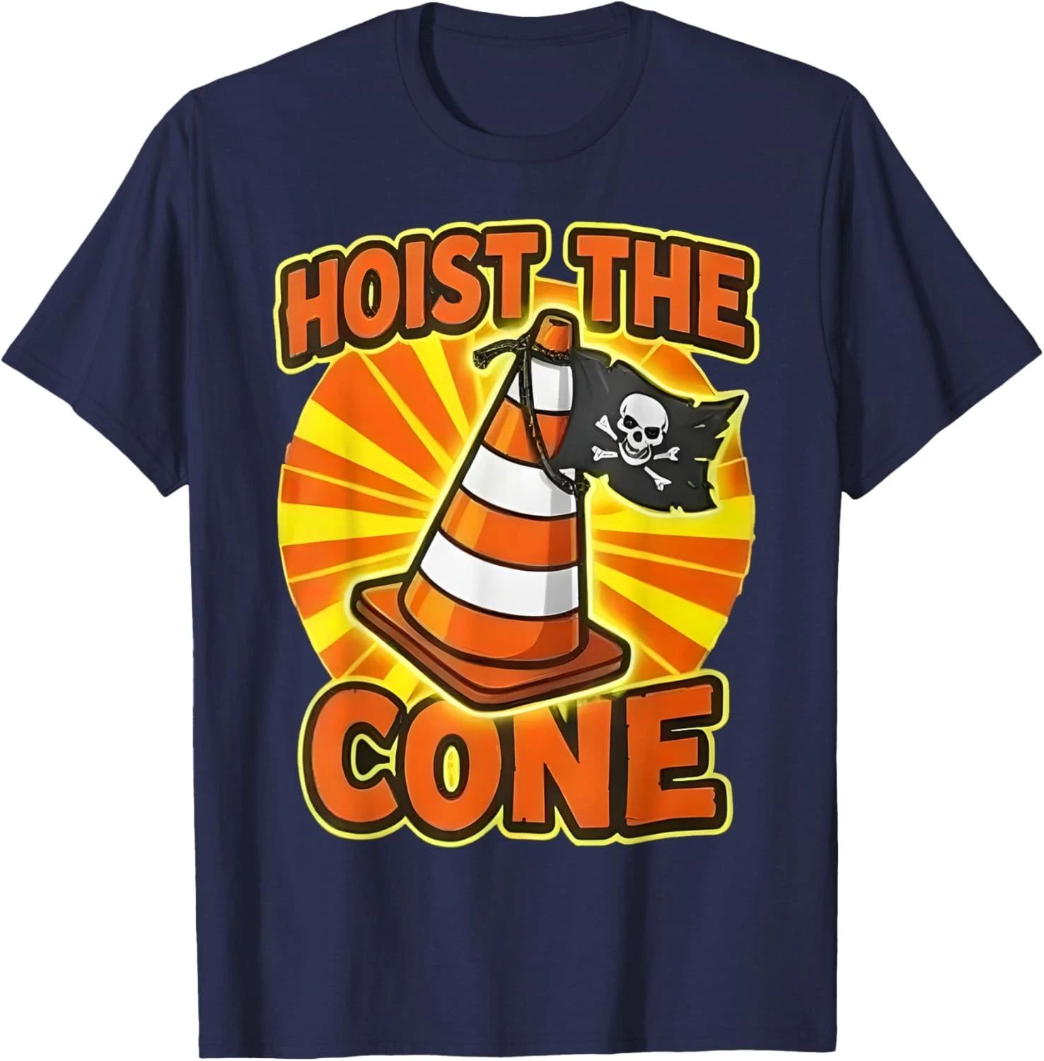 Hoist The Cone Funny Construction Tee Unisex T-Shirt Unisex T-shirt, Sweatshirt, Hoodie, Long Sleeve Tee - T-Shirt, Sweatshirt, Hoodie