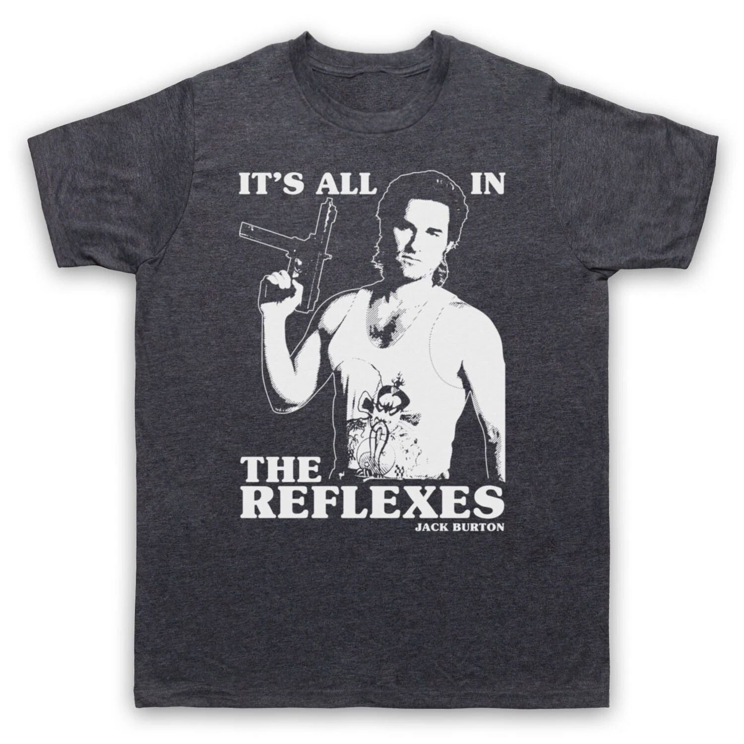 BIG TROUBLE LITTLE CHINA JACK BURTON ALL IN REFLEXES MENS & WOMENS T-SHIRT Unisex T-shirt, Sweatshirt, Hoodie, Long Sleeve Tee - T-Shirt, Sweatshirt, Hoodie