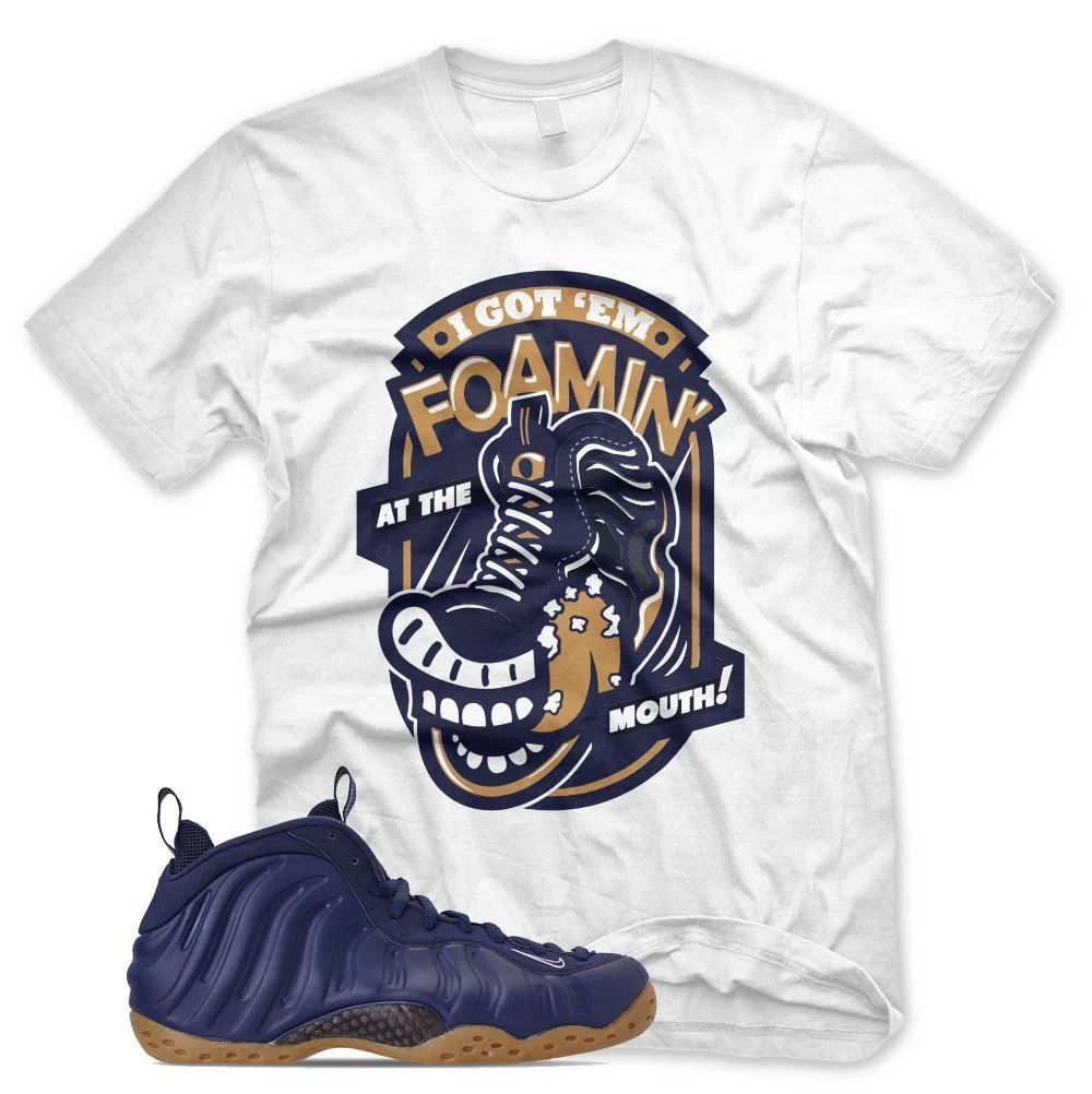 White FOAMIN AT THE MOUTH T Shirt for N Foamposite Midnight Navy Gum Habanero Unisex T-shirt, Sweatshirt, Hoodie, Long Sleeve Tee - T-Shirt, Sweatshirt, Hoodie